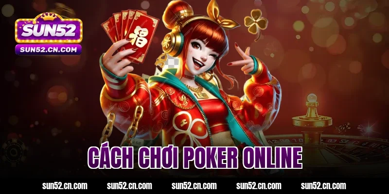 cách chơi poker online